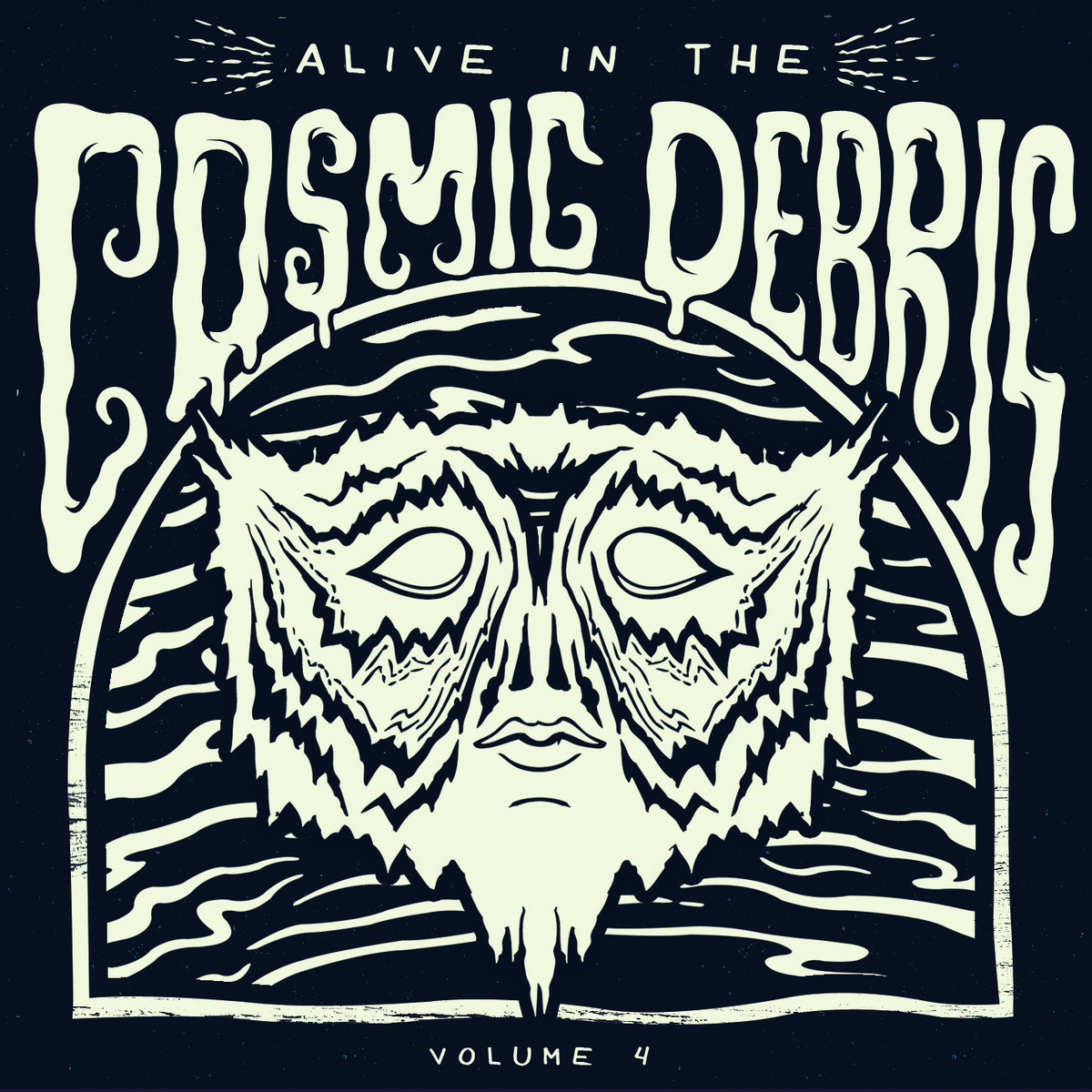 Alive In The Cosmic Debris: Vol 4