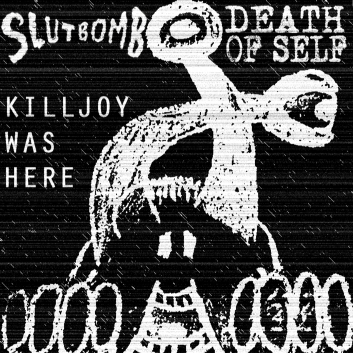 Killjoy Was Here (Split w/ Slutbomb)