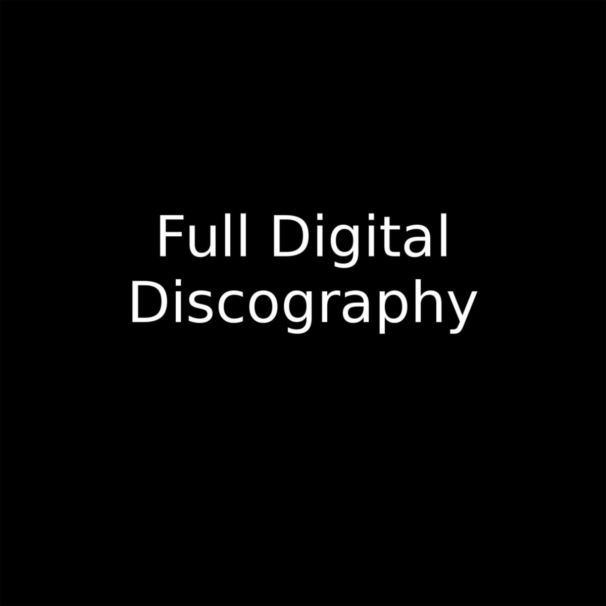 Full Digital Discography