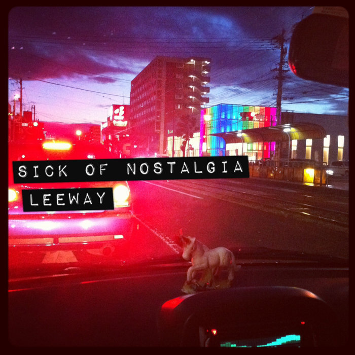 Sick Of Nostalgia