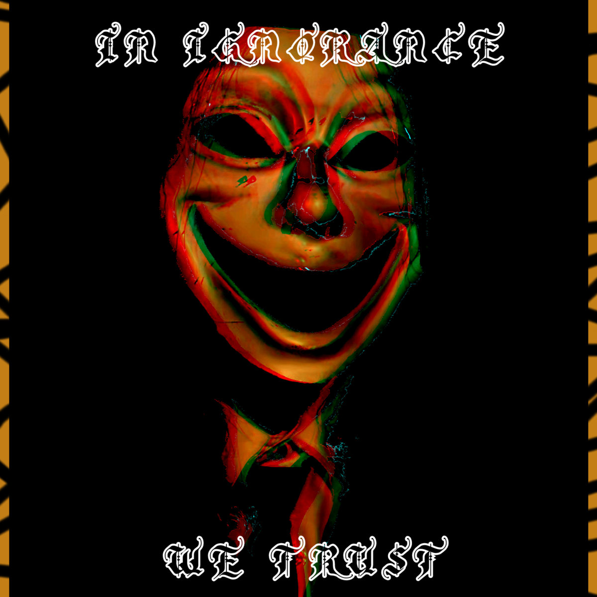 In Ignorance We Trust