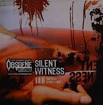 SILENT WITNESS (OBSCENE002)