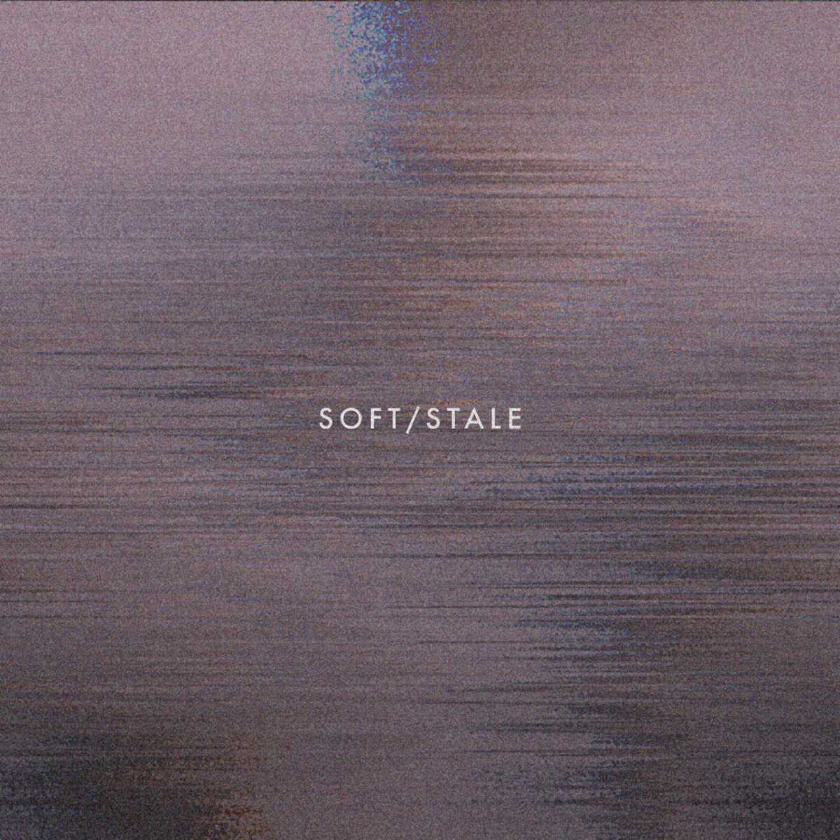 Soft / Stale