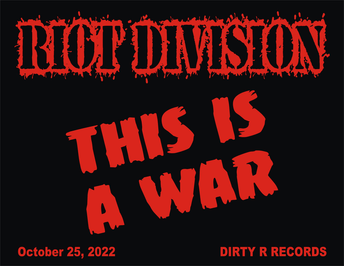 RIOT DIVISION - THIS IS A WAR