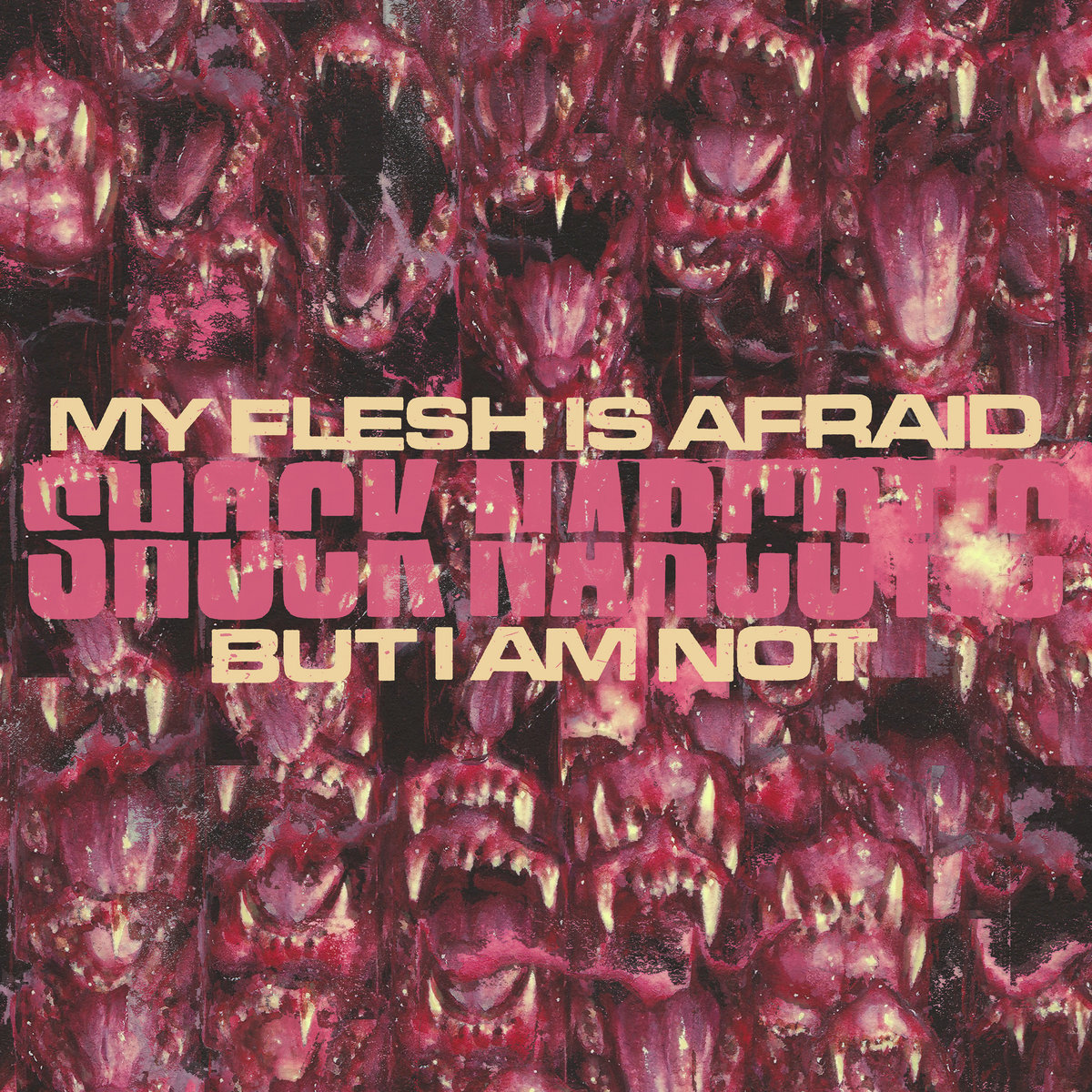 My Flesh Is Afraid But I Am Not