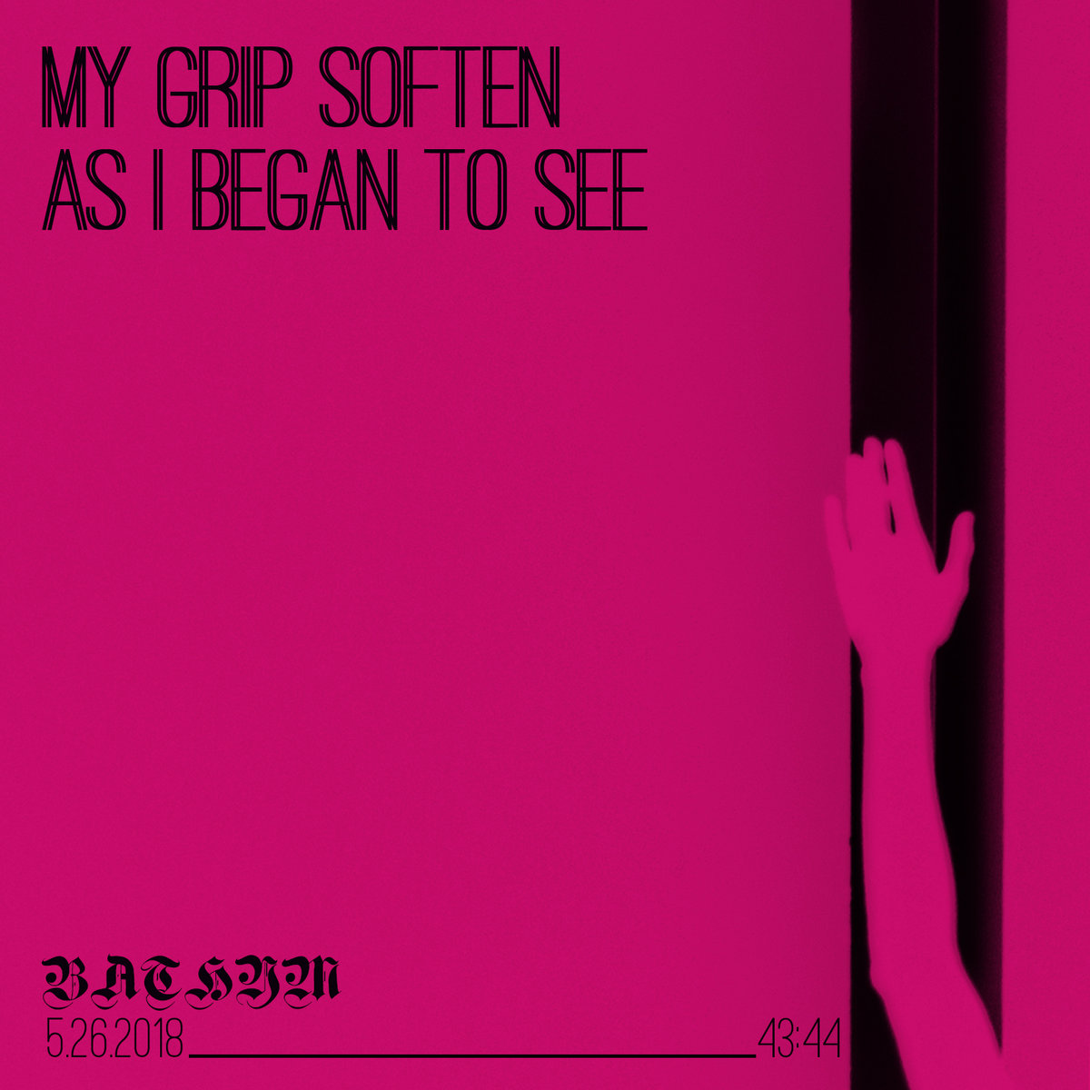 my grip softened as i began to see