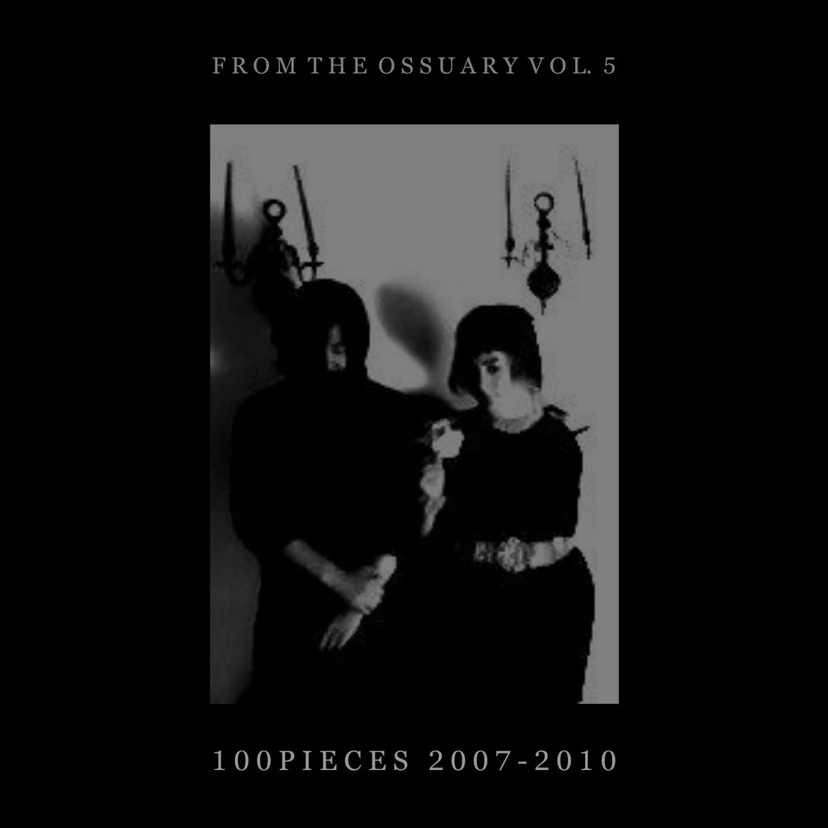 From The Ossuary vol. 5: 100PIECES 2007-2010