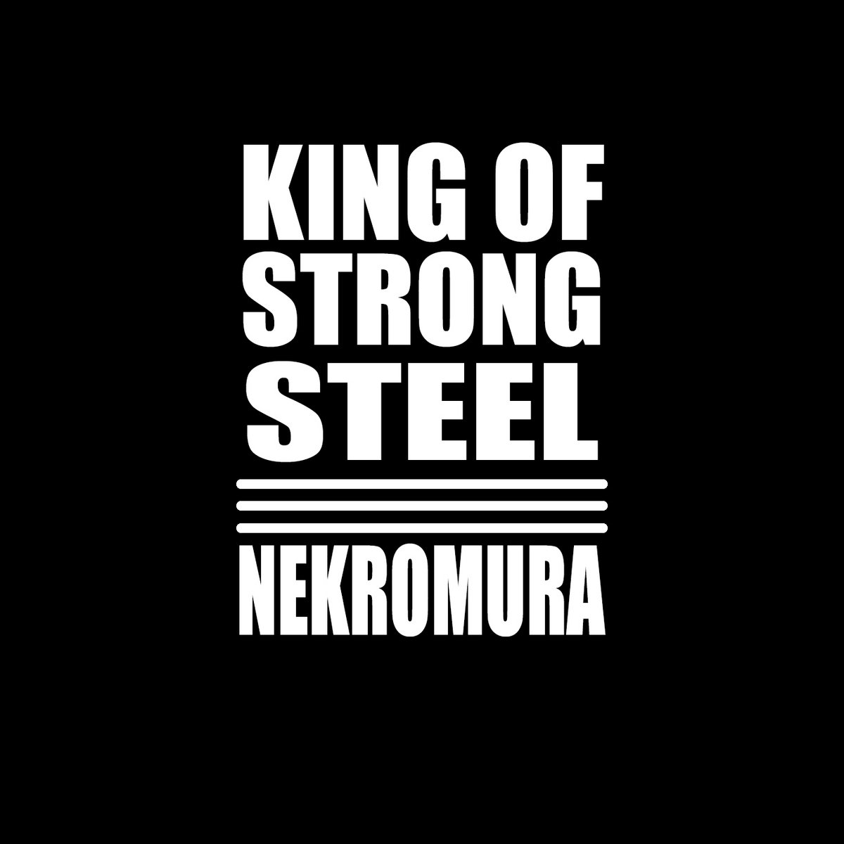 Dead Wretch Presents: Nekromura - King of Strong Steel