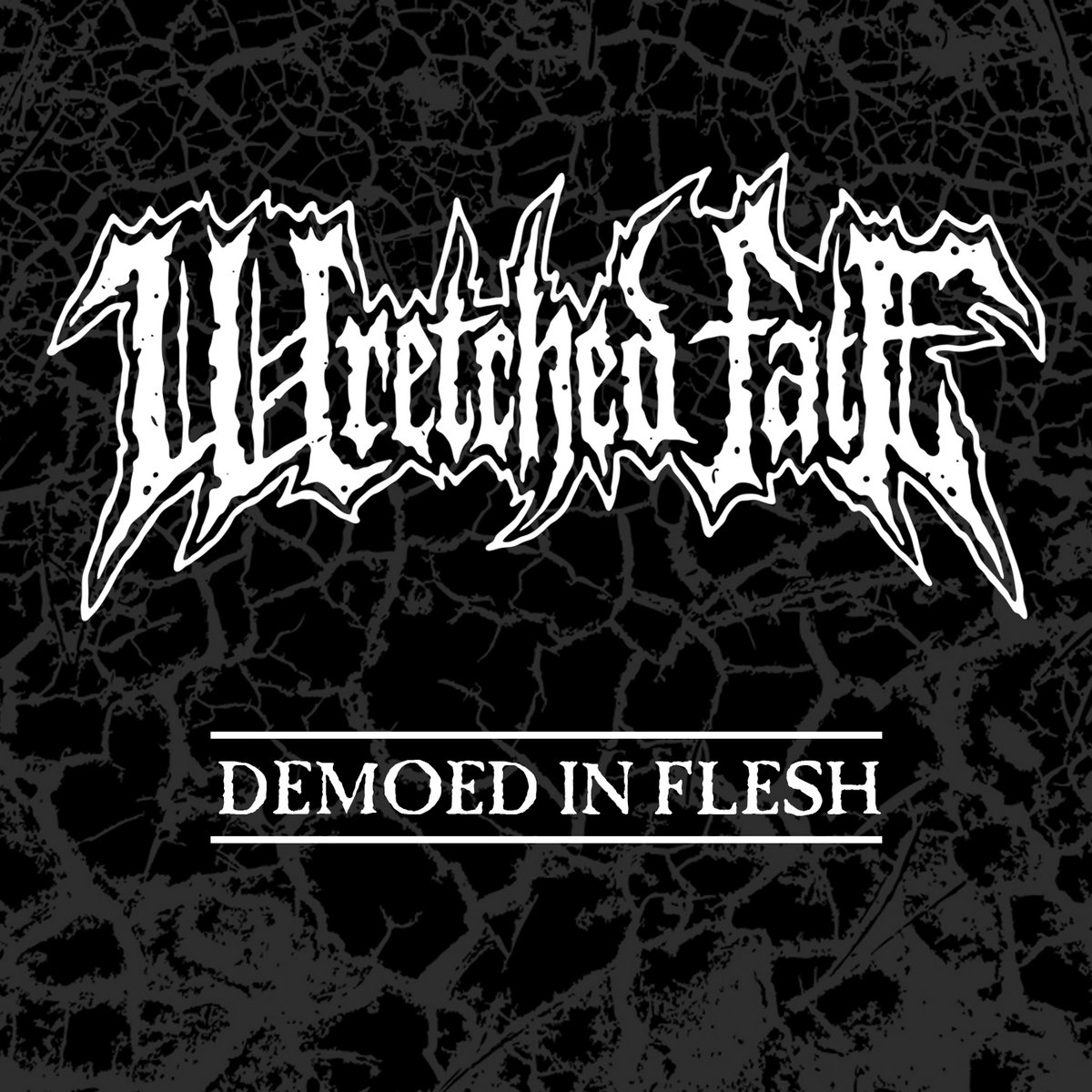 Wretched Fate - Demoed In Flesh