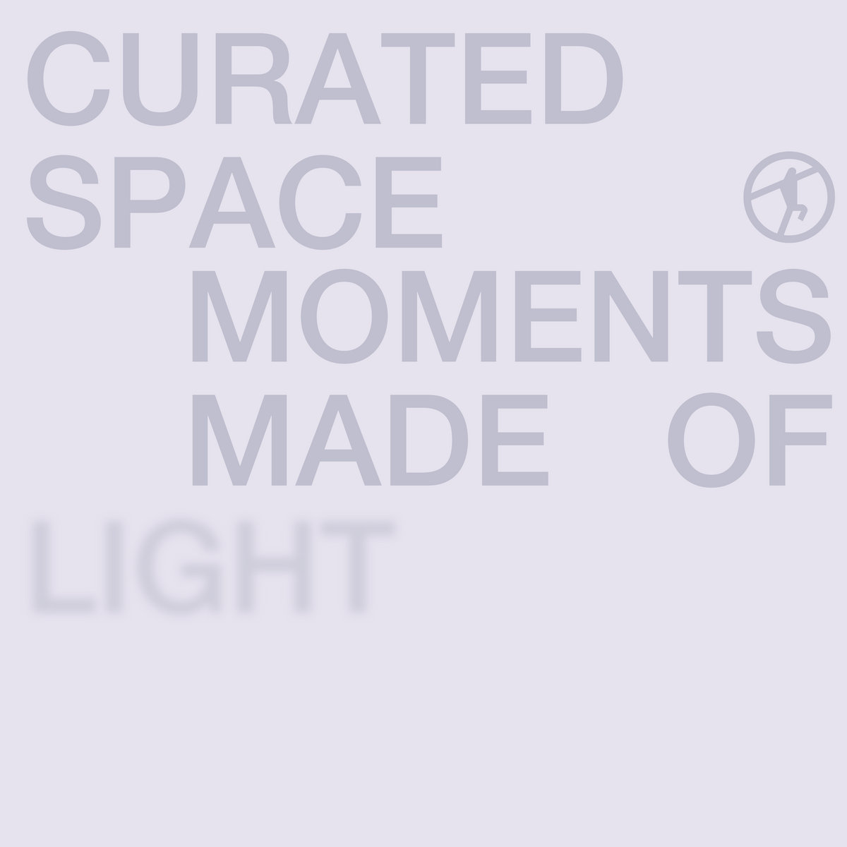 Curated Space - Moments Made Of Light EP