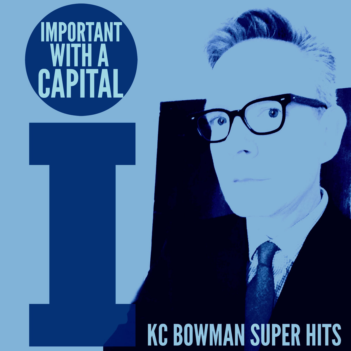 Important With A Capital I - KC Bowman Super Hits