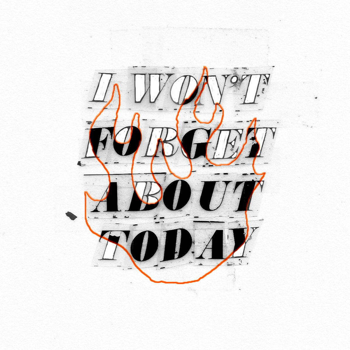 I Won't Forget About Today