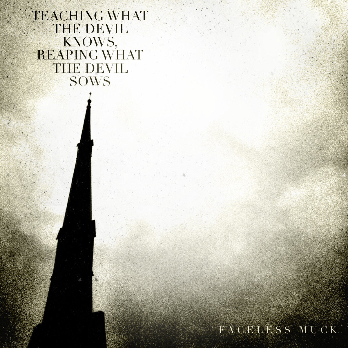 Teaching What The Devil Knows, Reaping What The Devil Sows