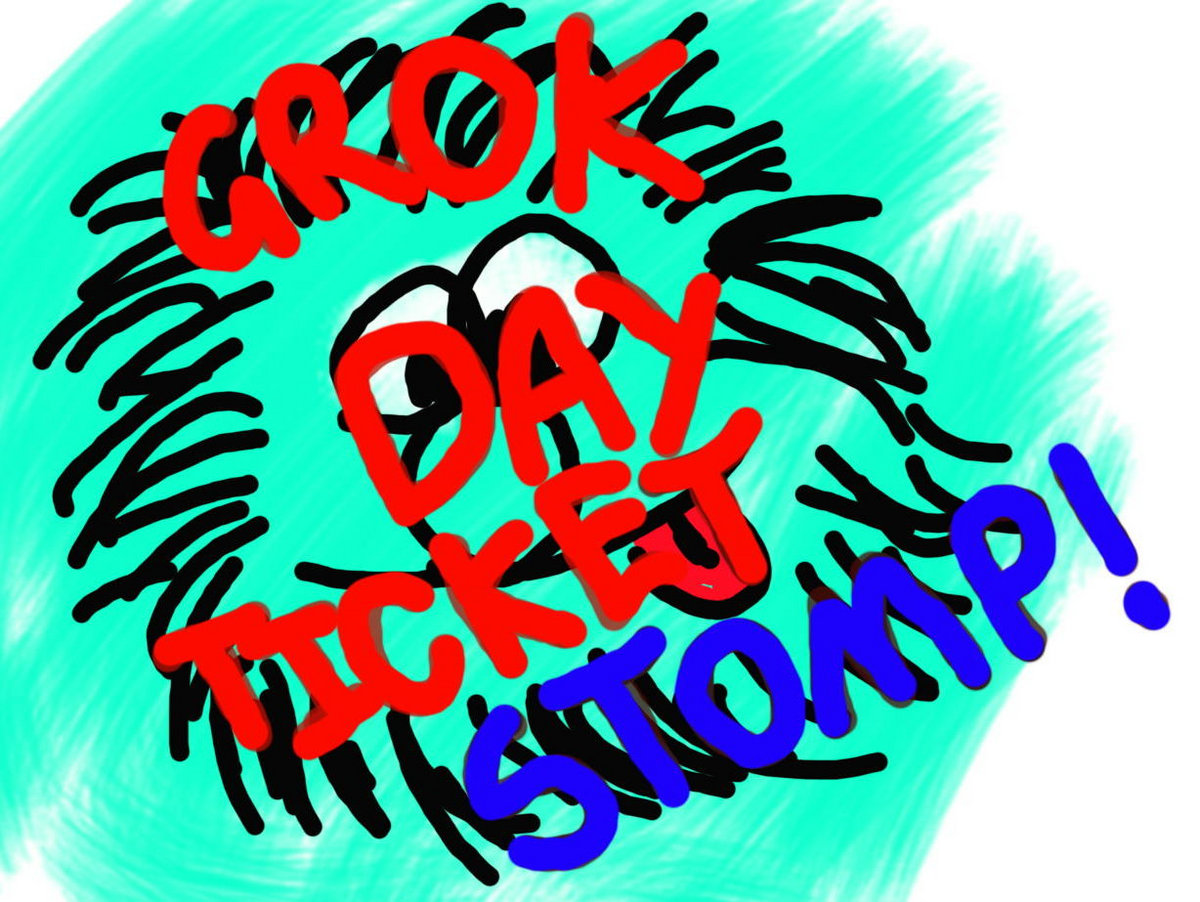 Grok Day Ticket Stomp!