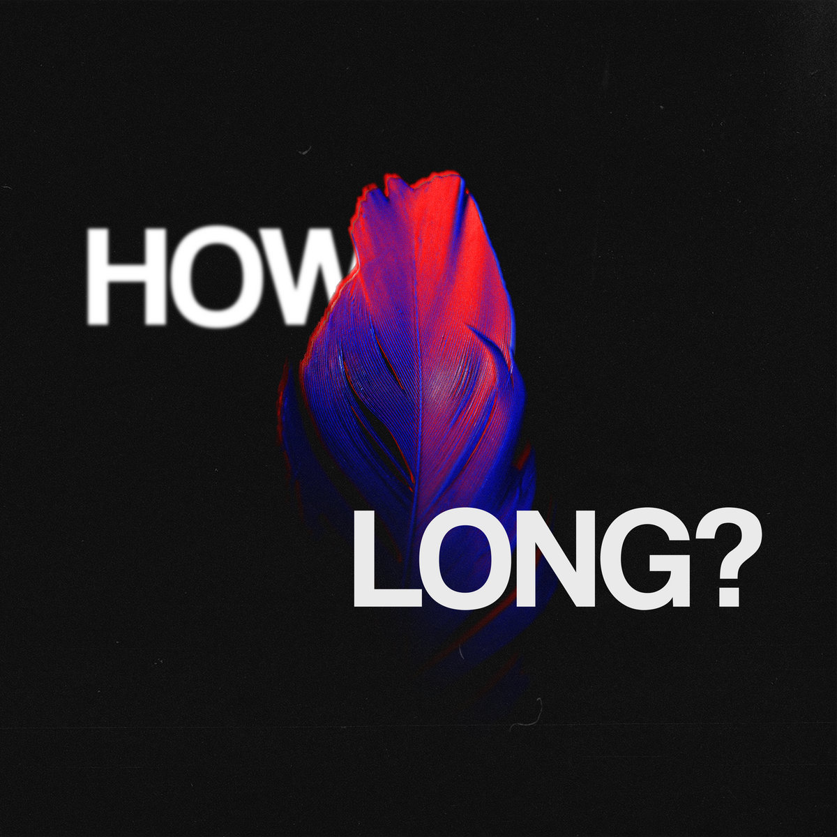 How Long?