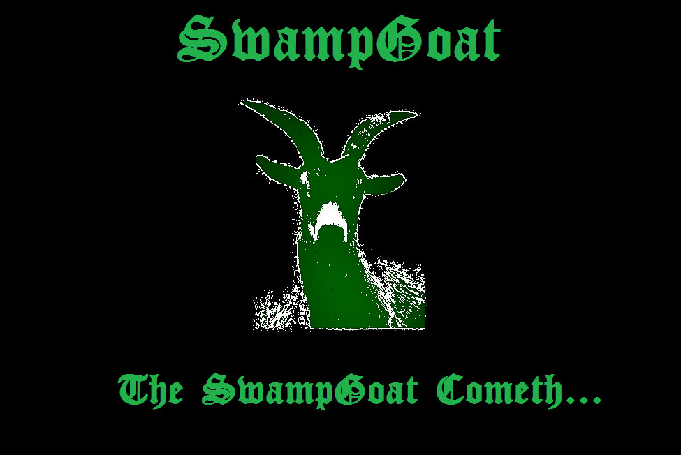 The SwampGoat Cometh...