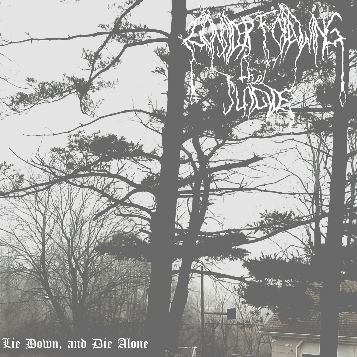 Lie Down, and Die Alone