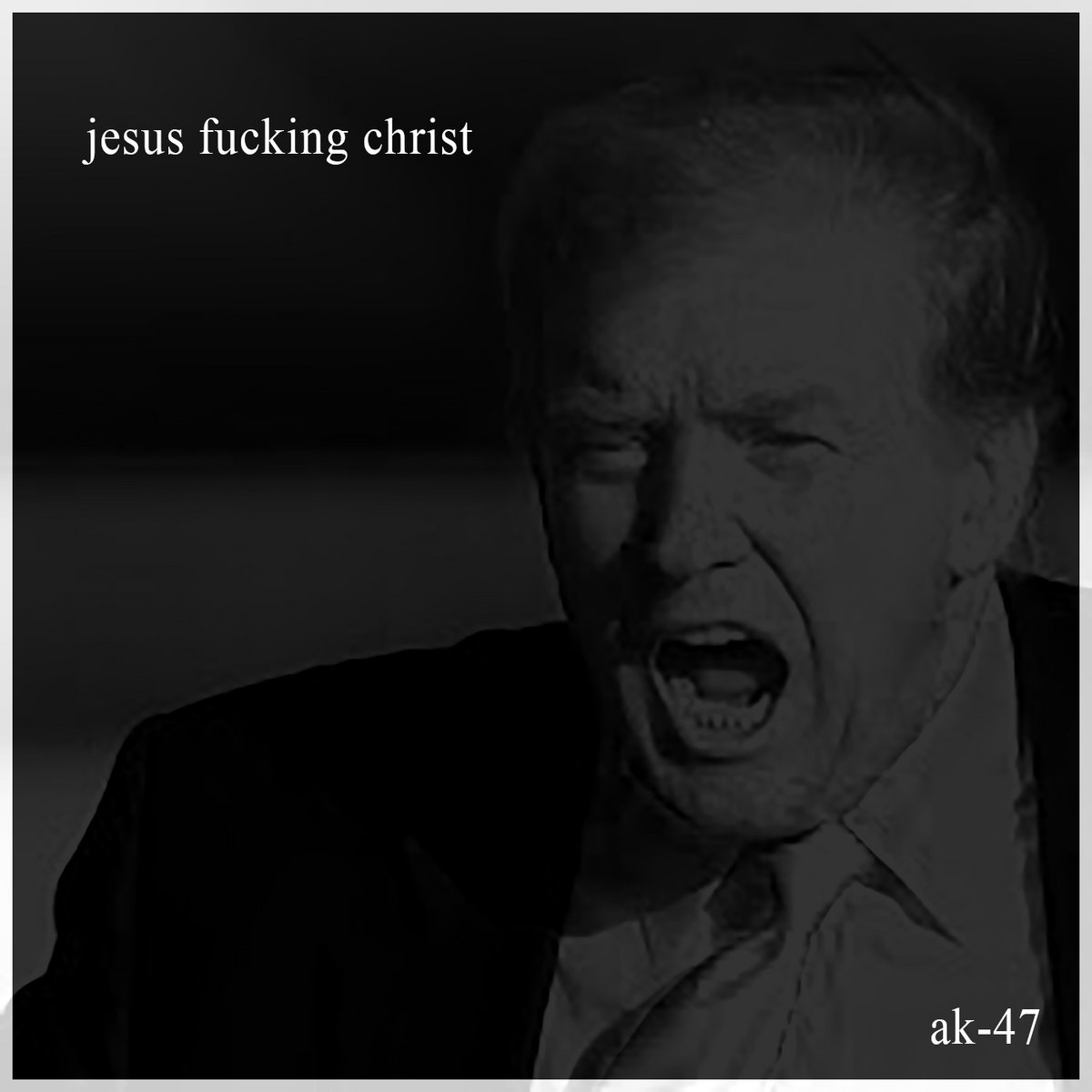 jesus fucking christ