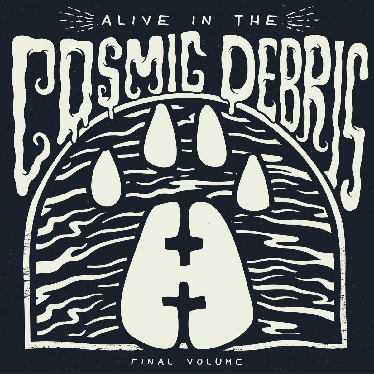 Alive In The Cosmic Debris: Finale