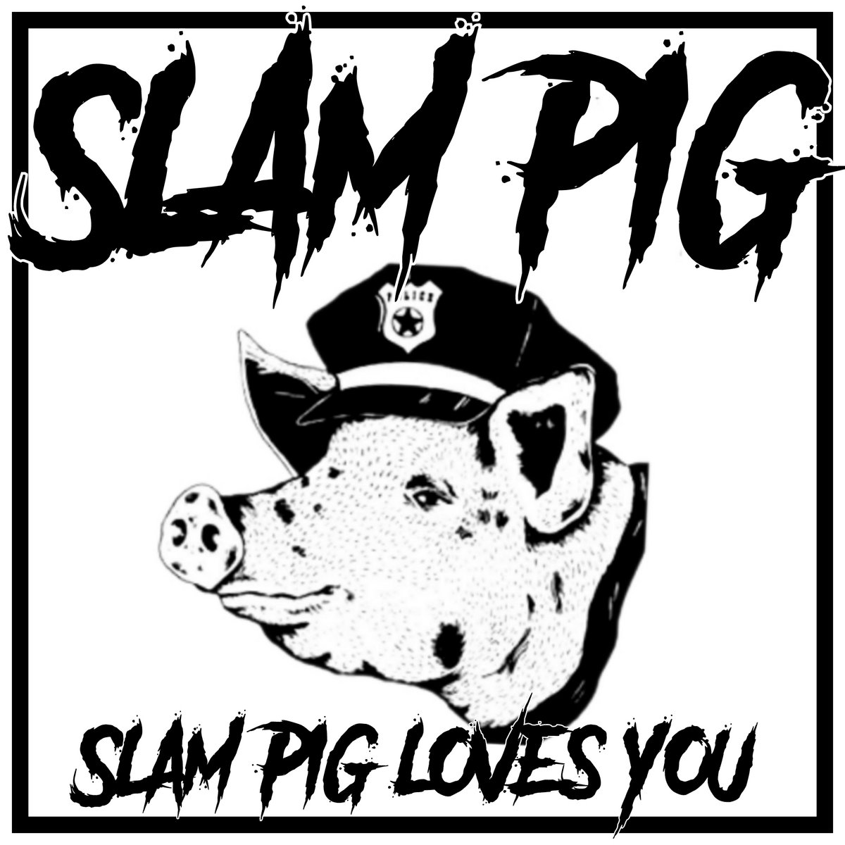 SLAM PIG LOVES YOU