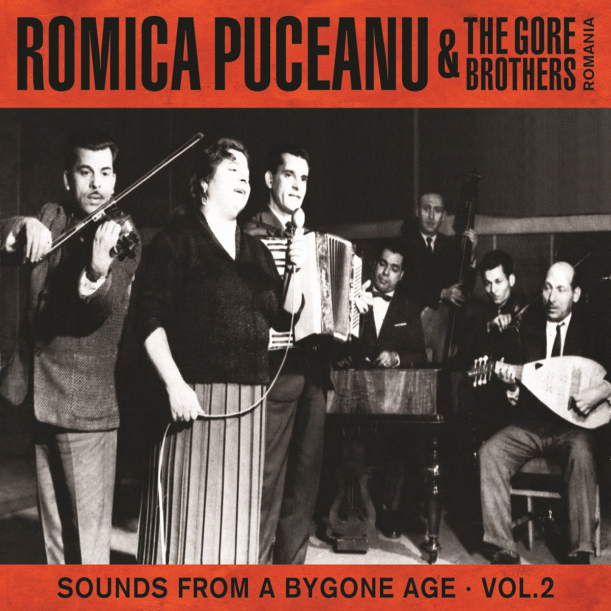 Sounds From a Bygone Age Vol. 2 - feat. Romica Puceanu and the Gore Brothers