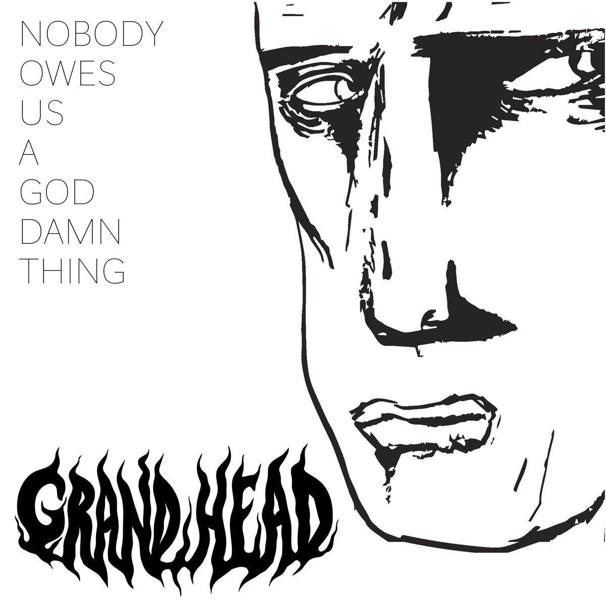 Nobody Owes Us A God Damn Thing