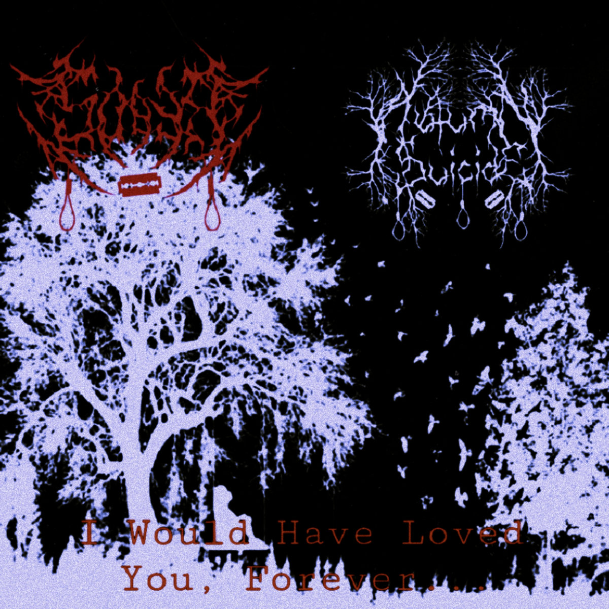 I Would Have Loved You, Forever... (Split w/ Sober dsbm)