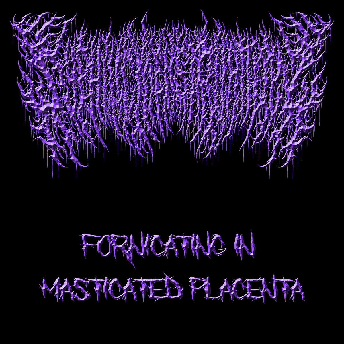 Fornicating in Masticated Placenta