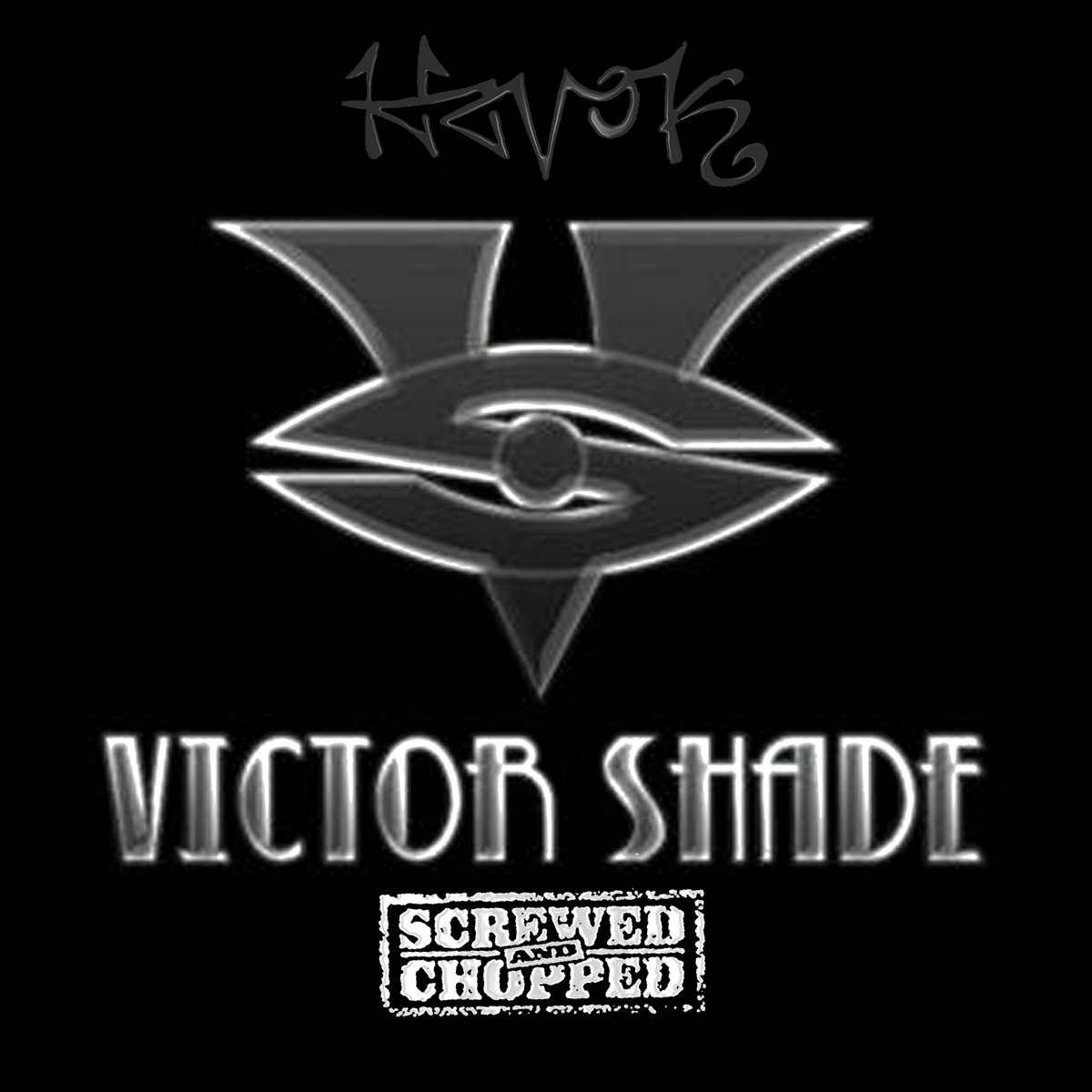 Havok presents... Victor Shade (Screwed & Chopped)