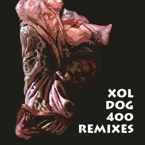 Xol Dog 400 Rmx EP