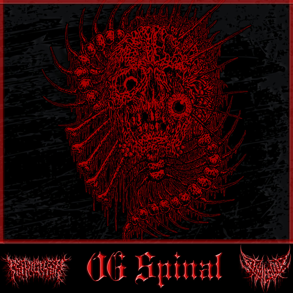 OG SPINAL Feat: PeelingFlesh