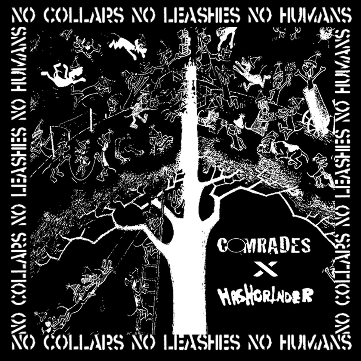 Hashgrinder // Comrades - No Collars No Leashes No Humans