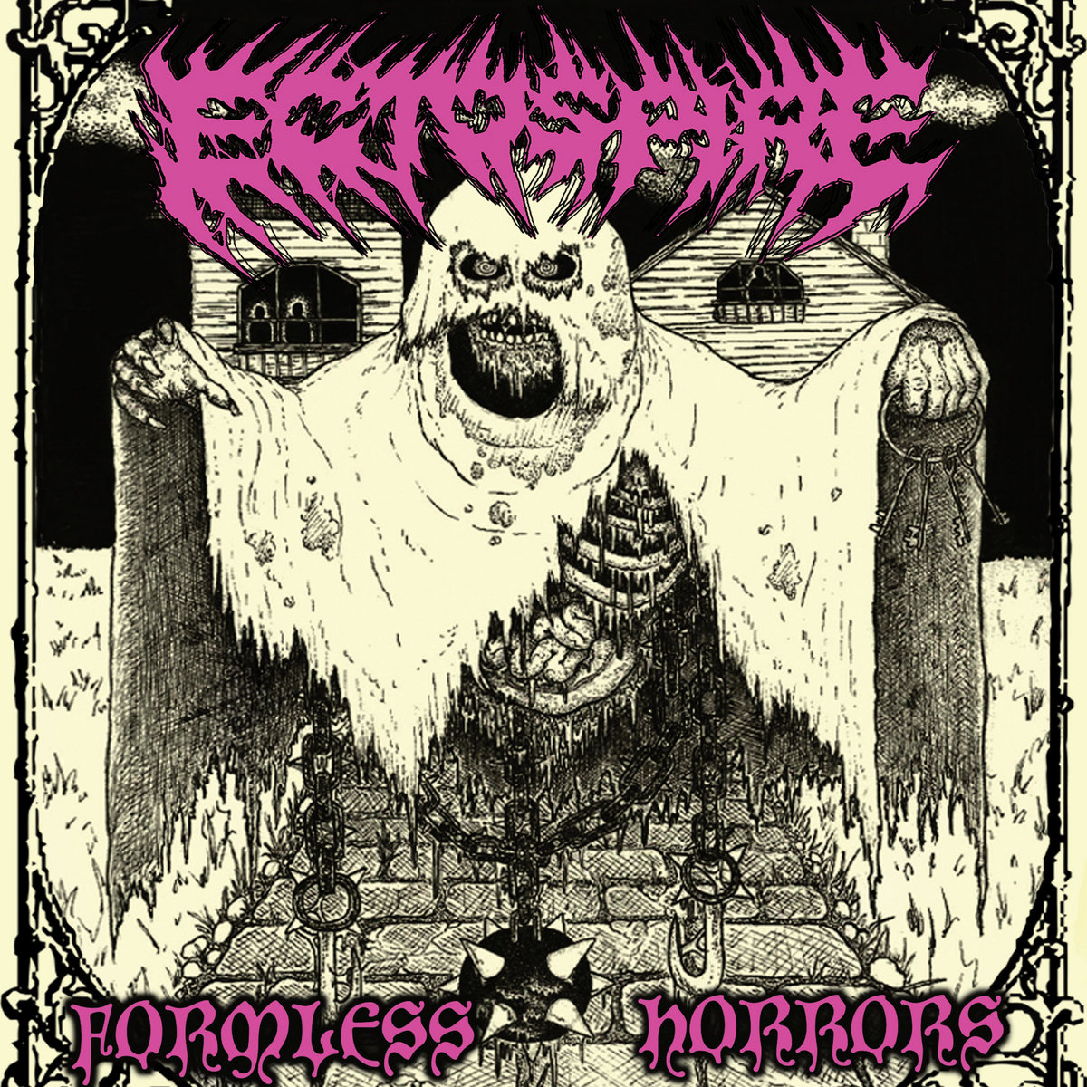 FORMLESS HORRORS