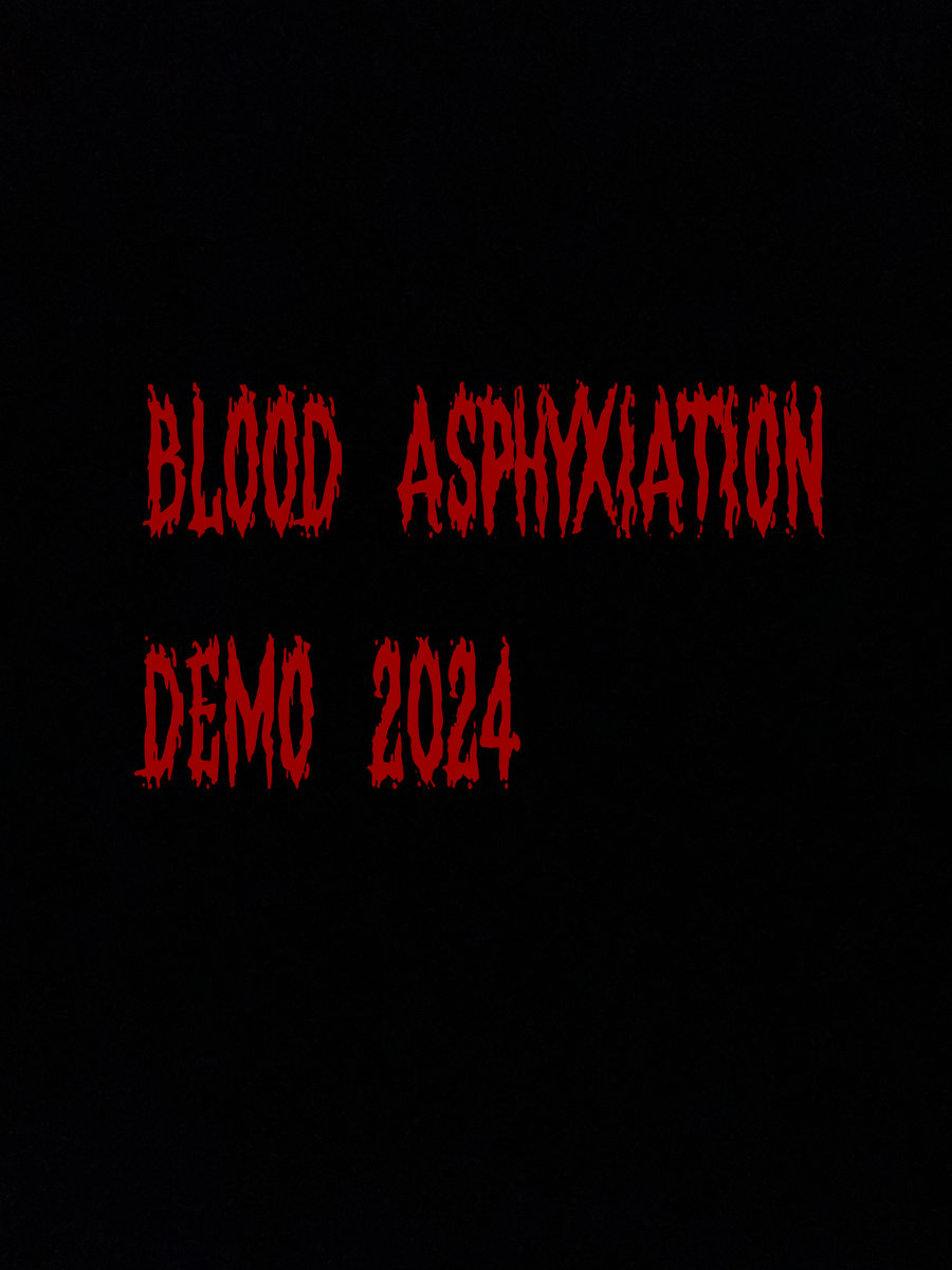 Blood Asphyxiation Demo 2024