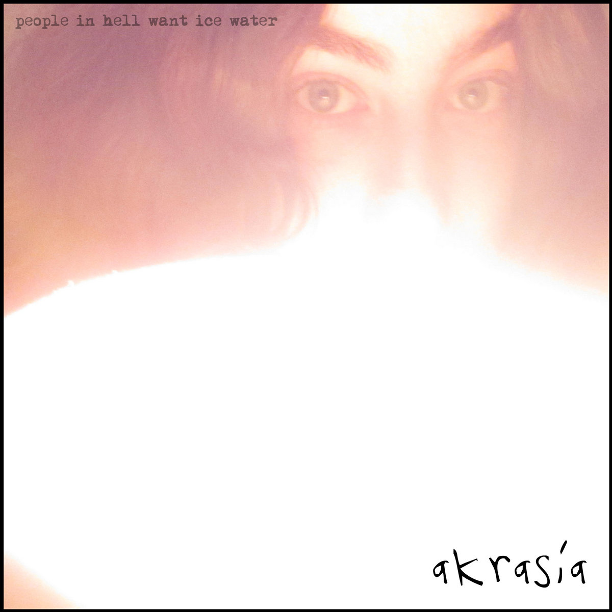 People In Hell Want Ice Water