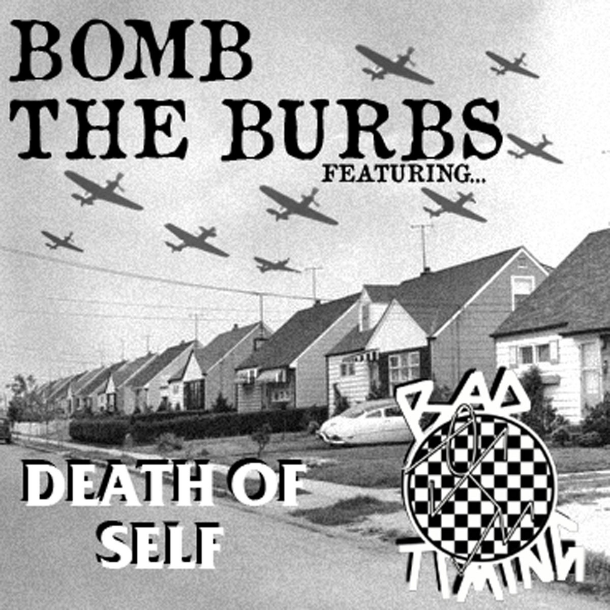 Bomb The Burbs: Split With Bad Timing