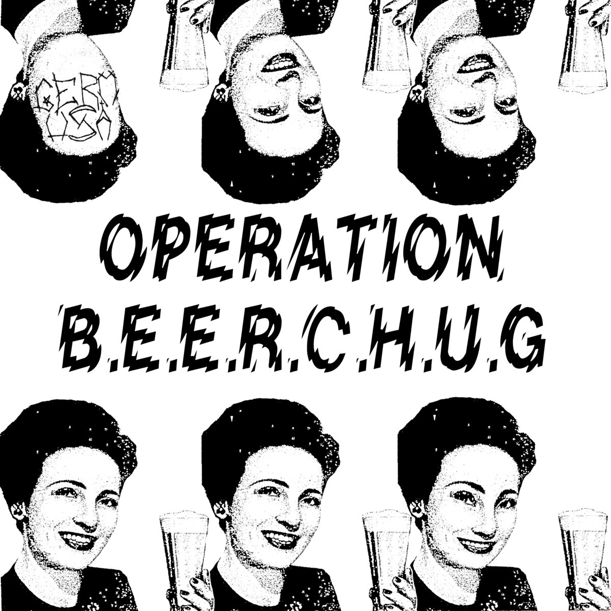 Operation B.E.E.R.C.H.U.G