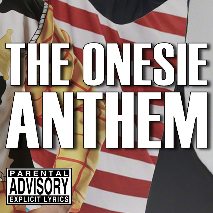 The Onesie Anthem