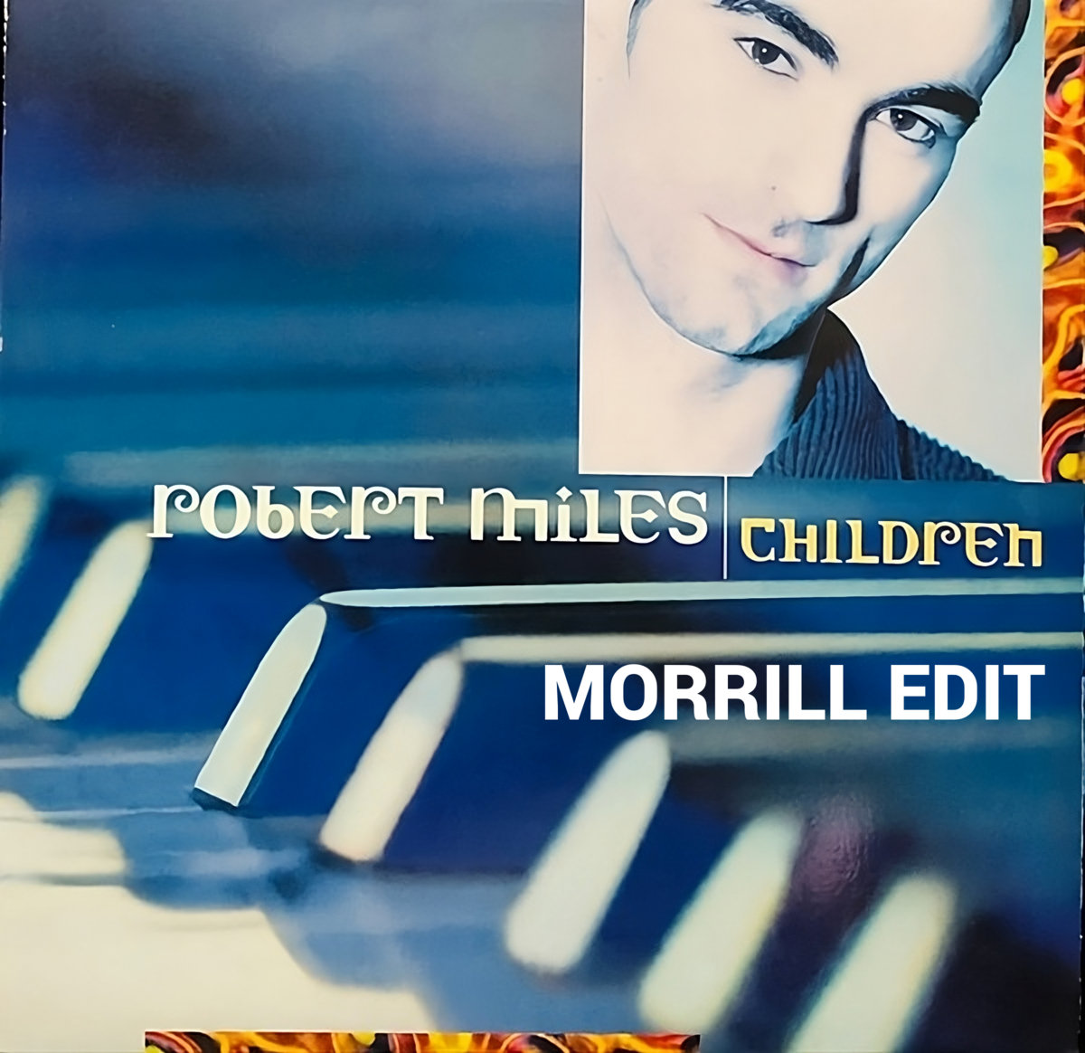 Robert Miles - Children (MORRILL Edit)