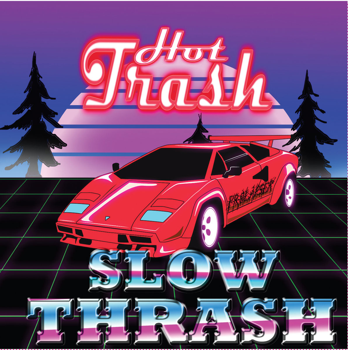 Hot Trash Slow Thrash