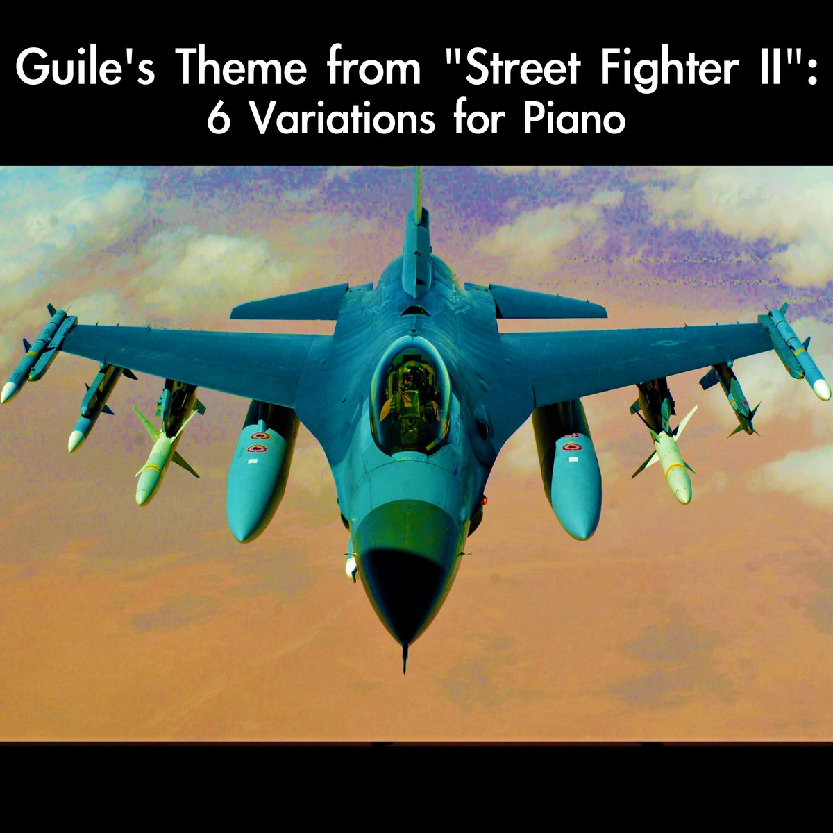 Guile's Theme from Street Fighter II: 6 Variations for Piano
