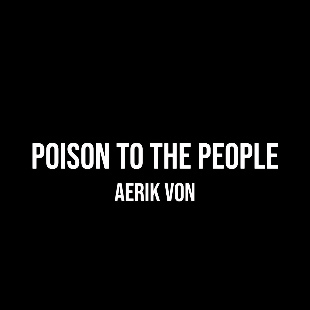 Poison to the People