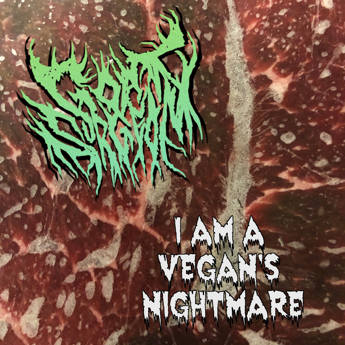 I Am A Vegan's Nightmare