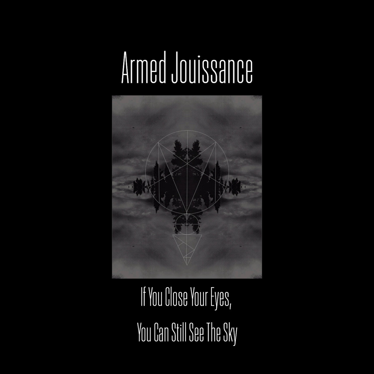 If You Close Your Eyes, You Can Still See The Sky