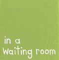 in a waiting room