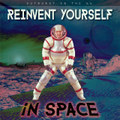 Reinvent yourself in space