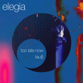 too late now ep