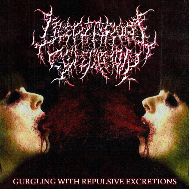 GURGLING WITH REPULSIVE EXCRETIONS