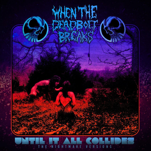 Until It All Collides: The Nightmare Versions