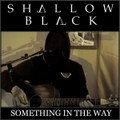 SOMETHING IN THE WAY